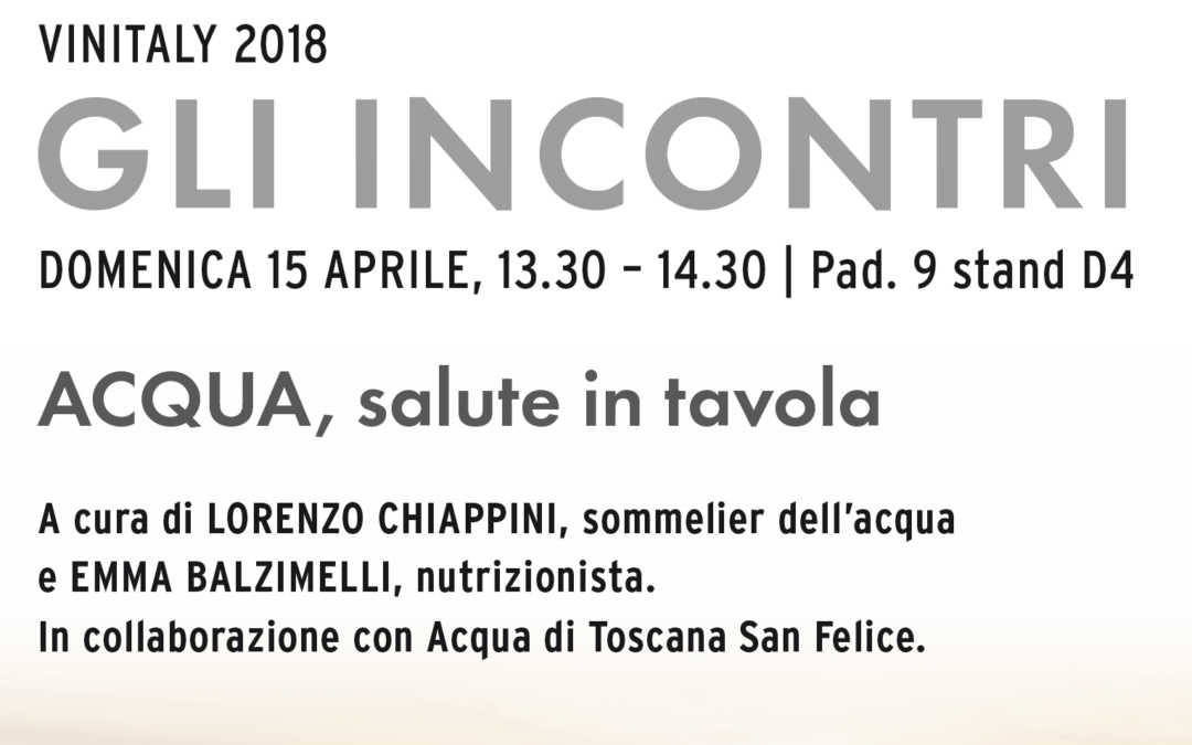 San Felice a Vinitaly 2018: Acqua, salute in tavola